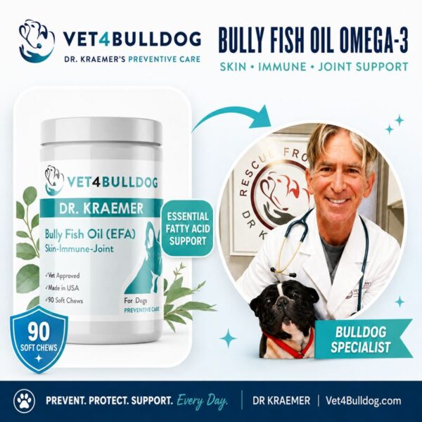 Dr. Kraemer, bulldog specialist, with V4B Bully Fish Oil EFA, 90 soft chews