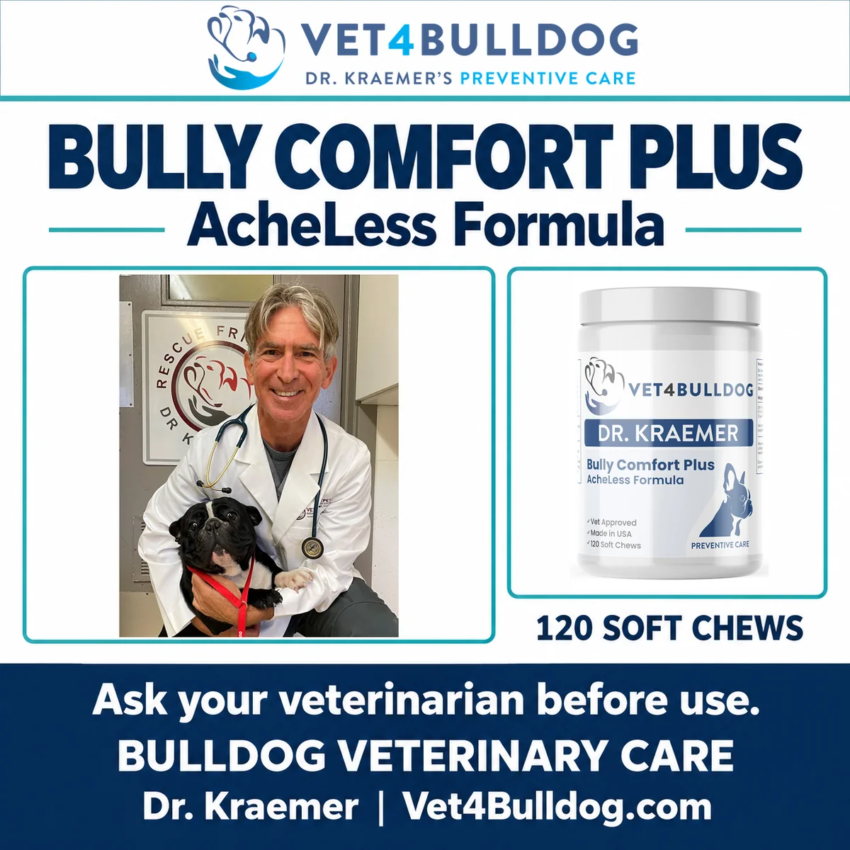 Dr. Roy Kraemer holding a black French Bulldog beside Bully Comfort Plus, 120 soft chews