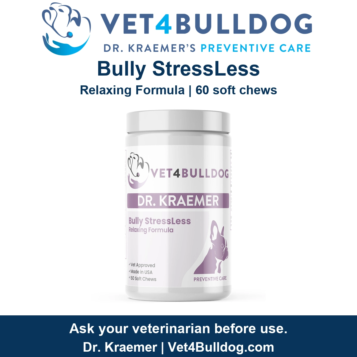 Original Vet4Bulldog Bully StressLess Relaxing Formula jar labelled 60 soft chews.