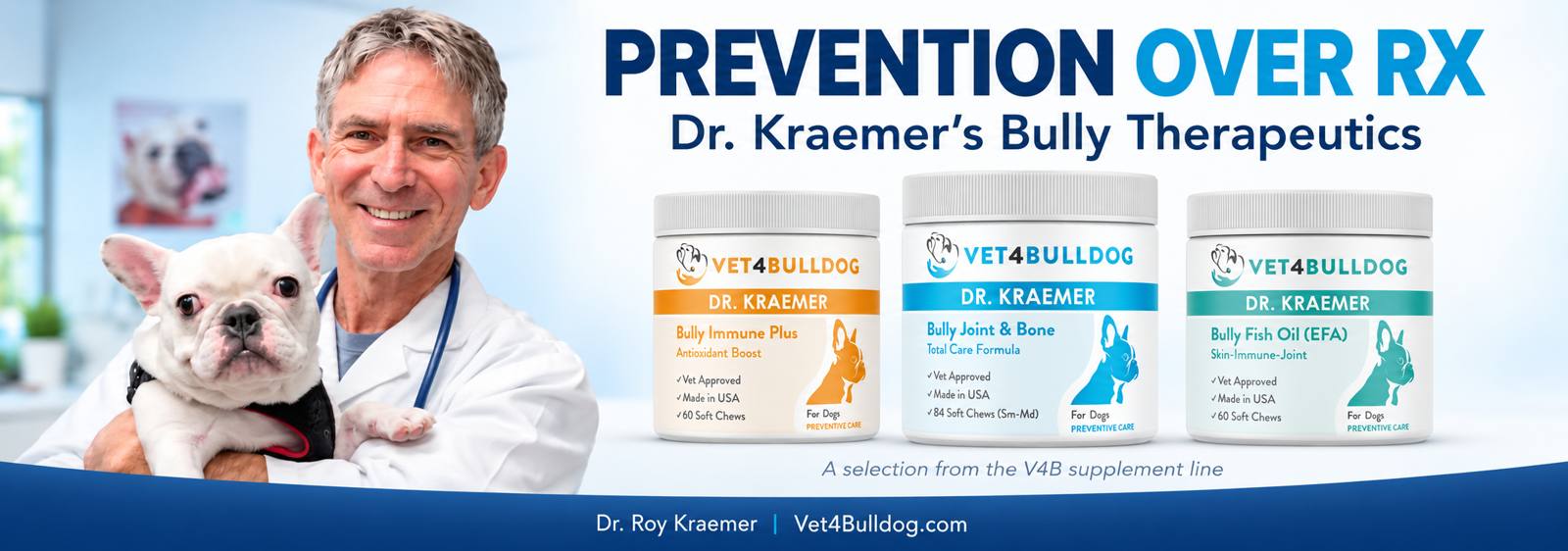 Dr. Roy Kraemer, Bulldog specialist, with a French Bulldog and current V4B Immune Plus, Joint & Bone and Fish Oil supplements